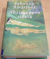 Johanna Andrlová - Ahrimanova střela (2002)