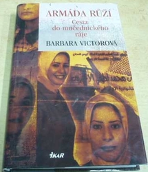 Barbara Victorová - Armáda růží. Cesta do mučednického ráje (2006)