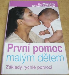Miriam Stoppardová - První pomoc malým dětem (2005)