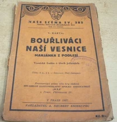 V. Bárta - Bouřliváci naší vesnice. Marjánka z podlesí (1937)