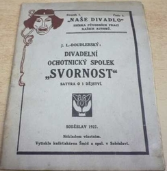 J. L. Doudlebský - Divadelní ochotnický spolek "Svornost" (1927)