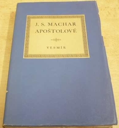 J. S. Macher - Apoštolové (1937) PODPIS AUTORA !!!