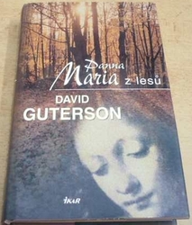David Guterson - Panna Maria z lesů (2005)
