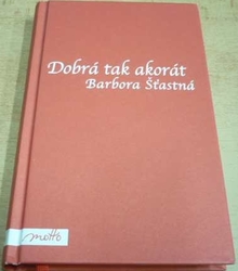Barbora Šťastná - Dobrá tak akorát (2017)
