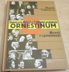 Marie Valtrová - Slavná éra Městských divadel pražských. Ornestinum (2001) PODPIS AUTORKY !!!