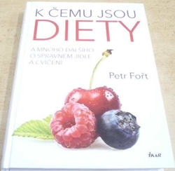 Petr Fořt - K čemu jsou diety (2016)