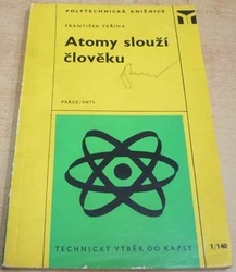 František Peřina - Atomy slouží člověku (1976)
