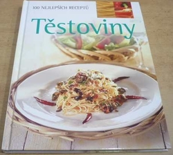 Linda Doeserová - 100 nejlepších receptů. Těstoviny (2004)