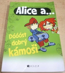 Karen McCombieová - Alice a... Dóóóst dobrý kámoši (2012) 