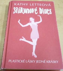 Kathy Letteová - Silikonové blues (2008)
