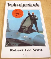 Robert Lee Scott - Ten den mi patřilo nebe (1995)