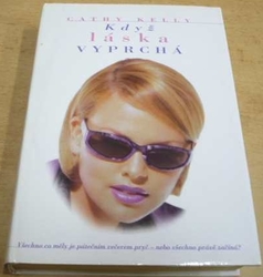 Cathy Kelly - Když láska vyprchá (2000)