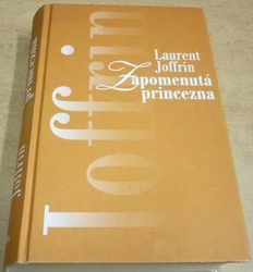 Laurent Joffrin - Zapomenutá princezna (2003)