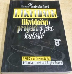 Hana Kratochvílová - Likvidace. Likvidační projekt a jeho součásti (1998)
