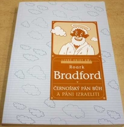 Roark Bradford - Černošský Pán Bůh a páni Izraelité (2000)
