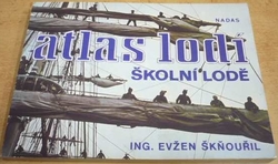 Evžen Škňouřil - Atlas lodí. Školní lodě 6 (1987)