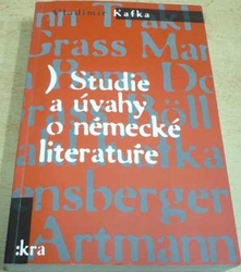 Vladimír Kafka - Studie a úvahy o německé literatuře (1995)