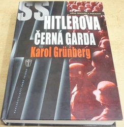 Karol Grunberg - Hitlerova černá garda (2007)