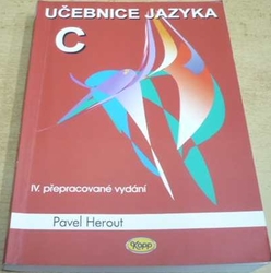 Pavel Herout - Učebnice jazyka C 1. díl. (2007)