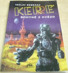 Václav Semerád - Kerré. Bohyně z hvězd (1992)