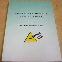 Kazimír Večerka - Prevence kriminality v teorii a praxi (1997)