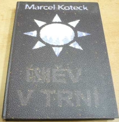 Marcel Koteck - Úsměv v trní (2014)