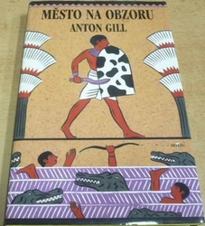 Anton Gill - Město na obzoru (1991)