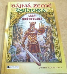 Emily Roddaová - Bájná země Deltora. Lasy hrůzovlády (2011)