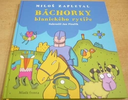 Miloš Zapletal - Báchorky blanického rytíře (2018)