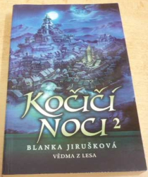 Blanka Jirušková - Vědma z lesa. Kočičí noci 2 (2009) 