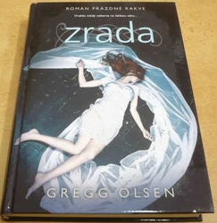 Gregg Olsen - Zrada. Román prázdné rakve (2013) 