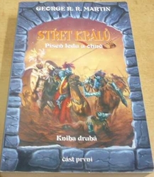 George R. R. Martin - Střet králů. Píseň ledu a ohně. Kniha druhá (2001)