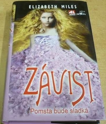 Elizabeth Miles - Závist. Pomsta bude sladká (2013)