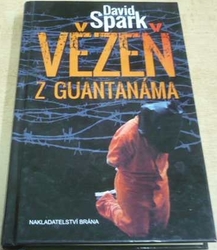 David Spark - Vězeň z Guantanáma (2013)