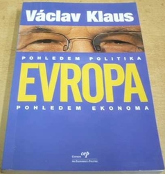 Václav Klaus - Evropa. Pohledem politika. Pohledem ekonoma (2001) PODPIS AUTORA !!!