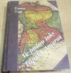 Bohumír Roedl - Ve jménu inky Túpaka Amarua (1998)