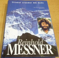 Reinhold Messner - Třináct zrcadel mé duše (1995)