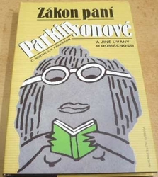 C. Northcote Parkinson - Zákon paní Parkinsonové a jiné úvahy o domácnosti (1996)