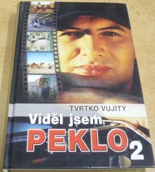 Tvrtko Vujity - Viděl jsem peklo 2. (2005)