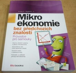 Craig A. Depken - Mikro ekonomie bez předchozích znalostí (2013)