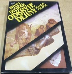 Pavel Dvořák - Odkryté dějiny (1984)