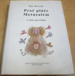 Ilja Hurník - Proč pláče Metuzalém a jiné povídky (1996)