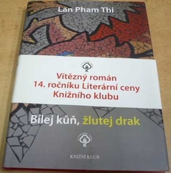 Lan Pham Thi - Bílej kůň, žlutej drak (2009)