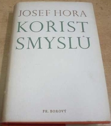 Josef Hora - Kořist smyslů (1948)