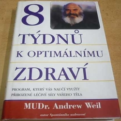Andrew Weil - 8 týdnů k optimálnímu zdraví (1998)