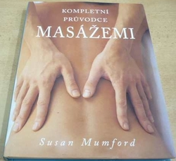 Susan Mumford - Kompletní průvodce masážemi (2001)