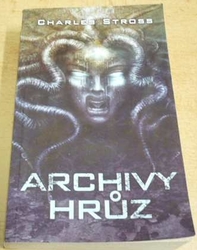 Charles Stross - Archivy hrůz (2007)