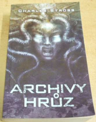 Charles Stross - Archivy hrůz (2007)