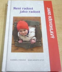 Jaro Křivohlavý - Není radost jako radost (2013)
