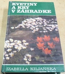 Izabella Kiljanska - Kvetiny a kry v záhradke (1984) slovensky